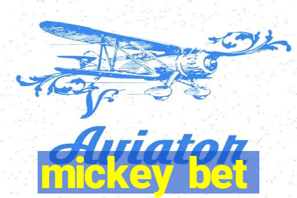 mickey bet